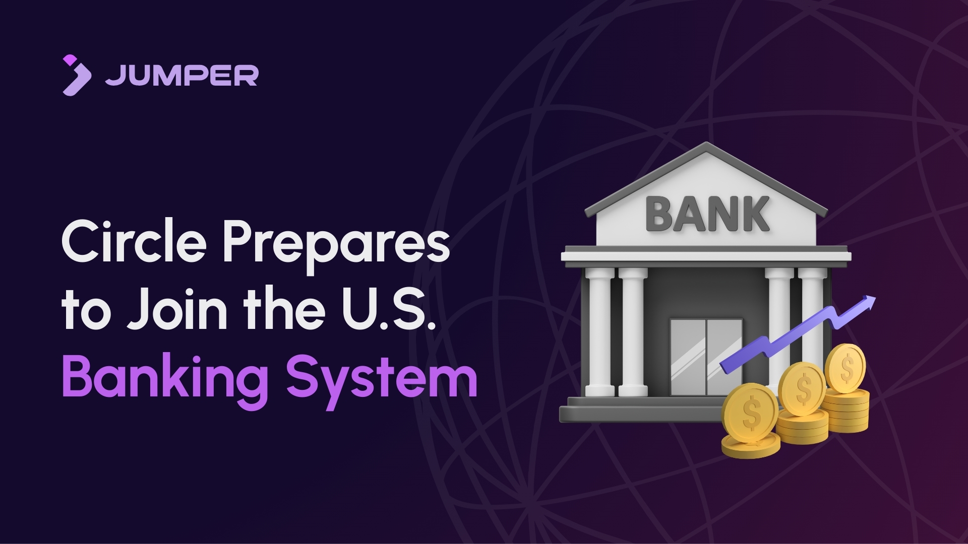 Is Circle About to Become a Crypto Bank?