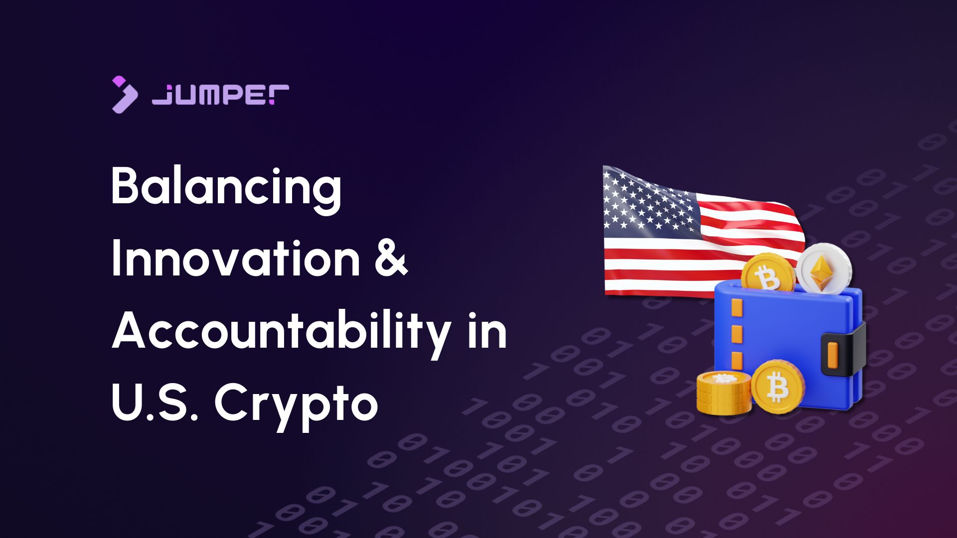 Balancing Innovation and Accountability in U.S. Crypto Policy